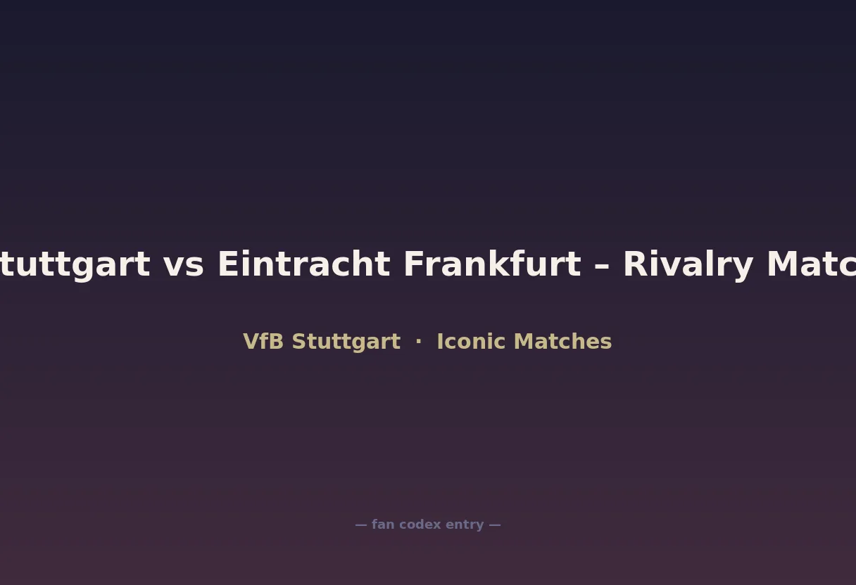 Stuttgart vs Eintracht Frankfurt – Rivalry Match
